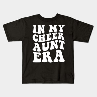 In my Cheer Aunt Era Kids T-Shirt